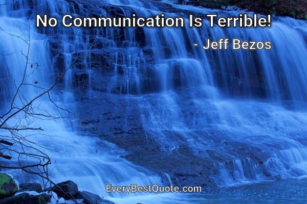 No Communication Is Terrible! - Jeff Bezos
