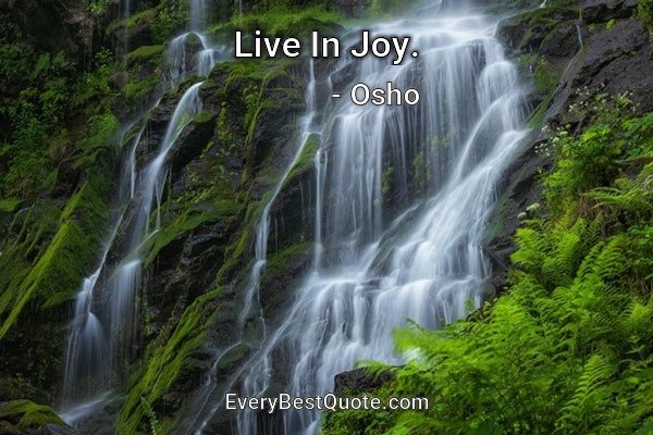 Live In Joy. - Osho